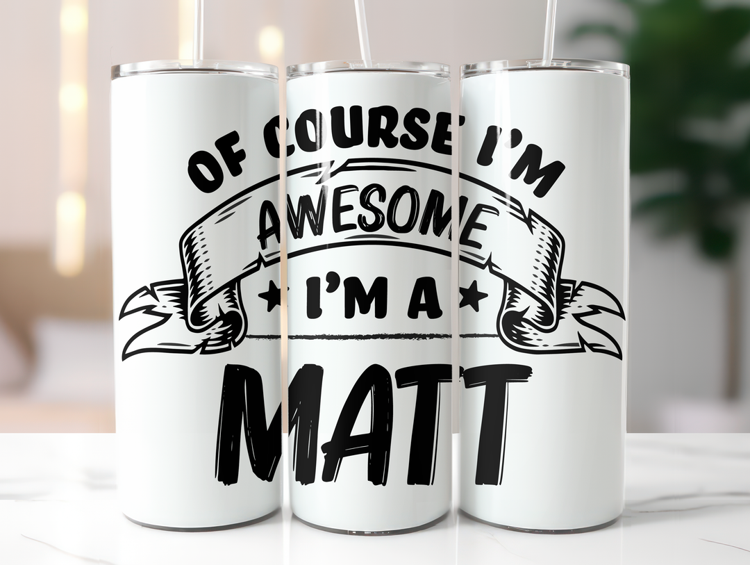 Personalized 20oz Tumbler - Of Course I'm Awesome